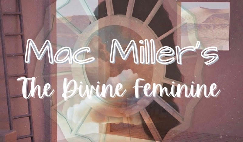 mac miller the divine feminine full album